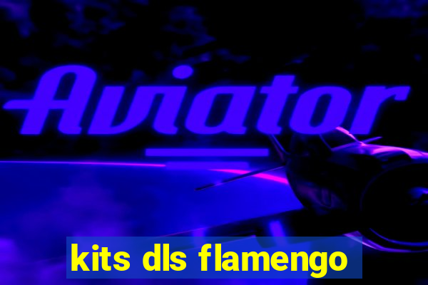 kits dls flamengo